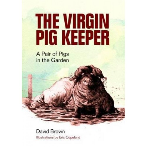 The Virgin Pig Keeper A Pair of Pigs in the Garden