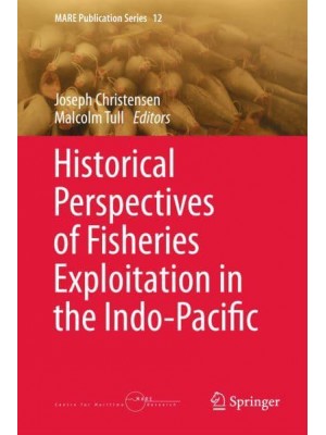 Historical Perspectives of Fisheries Exploitation in the Indo-Pacific - MARE Publication Series