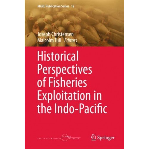 Historical Perspectives of Fisheries Exploitation in the Indo-Pacific - MARE Publication Series