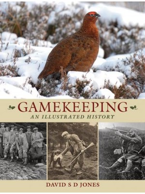 Gamekeeping An Illustrated History