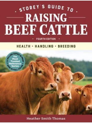 Storey's Guide to Raising Beef Cattle Health, Handling, Breeding - Storey's Guide to Raising