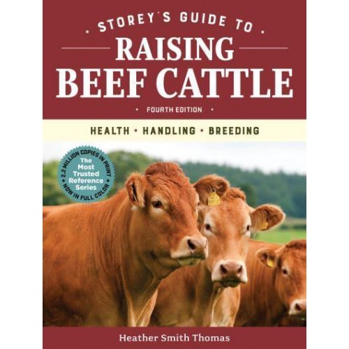 Storey's Guide to Raising Beef Cattle Health, Handling, Breeding - Storey's Guide to Raising