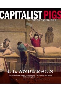 Capitalist Pigs Pigs, Pork, and Power in America
