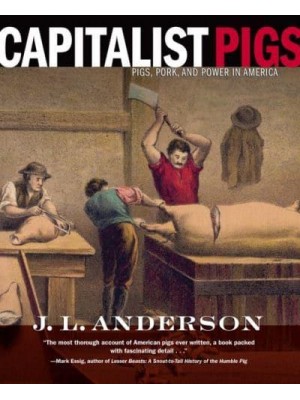 Capitalist Pigs Pigs, Pork, and Power in America