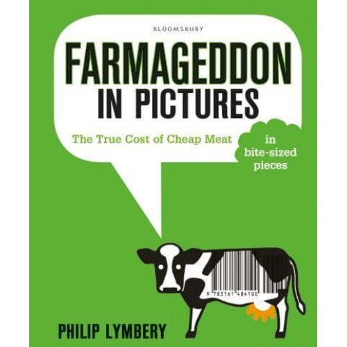 Farmageddon Illustrated The True Cost of Cheap Meat