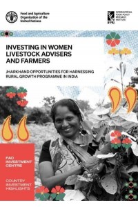 Investing in Women Livestock Advisers and Farmers Jharkhand Opportunities for Harnessing Rural Growth Programme in India