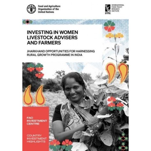 Investing in Women Livestock Advisers and Farmers Jharkhand Opportunities for Harnessing Rural Growth Programme in India