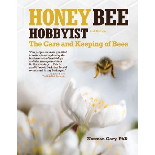 Honey Bee Hobbyist The Care and Keeping of Bees