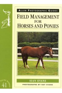 Field Management for Horses and Ponies - Allen Photographic Guides