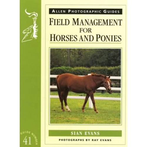 Field Management for Horses and Ponies - Allen Photographic Guides