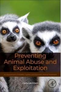 Preventing Animal Abuse and Exploitation An Assessment of Wildlife, Captive, and Domestic Animal Treatment