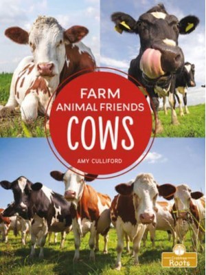 Cows - Farm Animal Friends : A Crabtree Roots Book