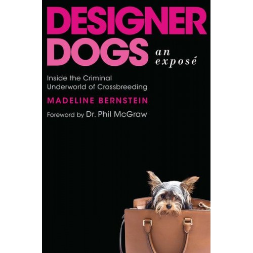 Designer Dogs: An Exposé Inside the Criminal Underworld of Crossbreeding
