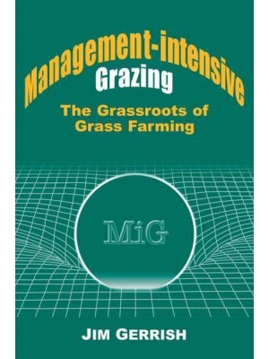 Management-Intensive Grazing The Grassroots of Grass Farming