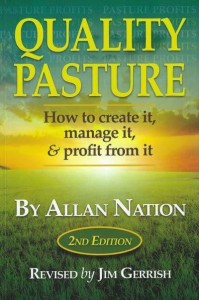 Quality Pasture How to Create It, Manage It, and Profit from It