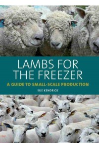 Lambs for the Freezer A Guide to Small-Scale Production