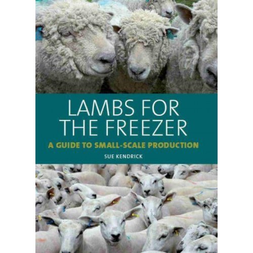 Lambs for the Freezer A Guide to Small-Scale Production