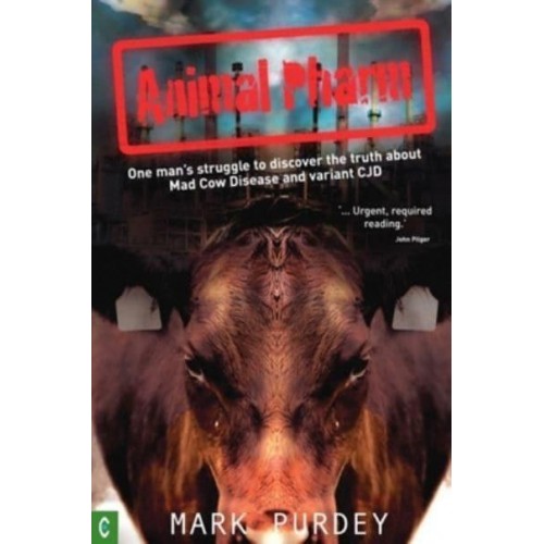 Animal Pharm One Man's Struggle to Discover the Truth About Mad Cow Disease and Variant CJD