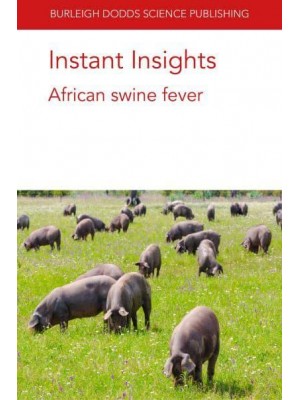 Instant Insights: African Swine Fever - Burleigh Dodds Science: Instant Insights