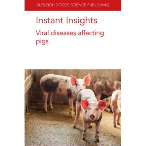 Viral Diseases Affecting Pigs - Burleigh Dodds Science