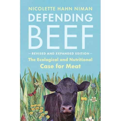 Defending Beef The Case for Sustainable Meat Production