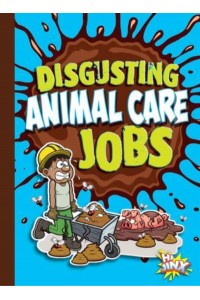 Disgusting Animal Care Jobs - Awesome, Disgusting Careers