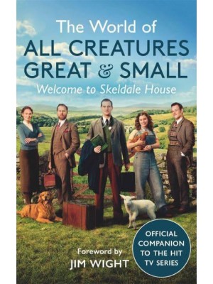 The World of All Creatures Great & Small Welcome to Skeldale House