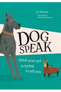 Dog Speak What Your Pet Is Trying to Tell You