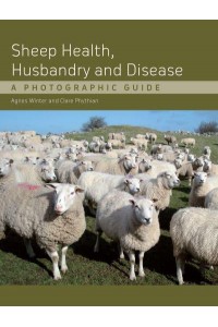 Sheep Health, Husbandry and Disease A Photographic Guide