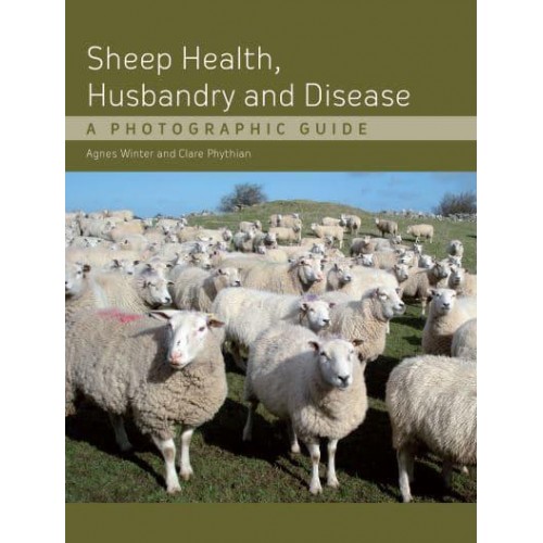 Sheep Health, Husbandry and Disease A Photographic Guide
