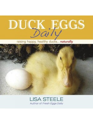 Duck Eggs Daily Raising Happy, Healthy Ducks ... Naturally
