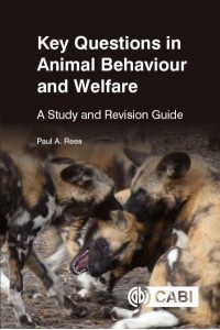 Key Questions in Animal Behaviour and Welfare A Study and Revision Guide - Key Questions