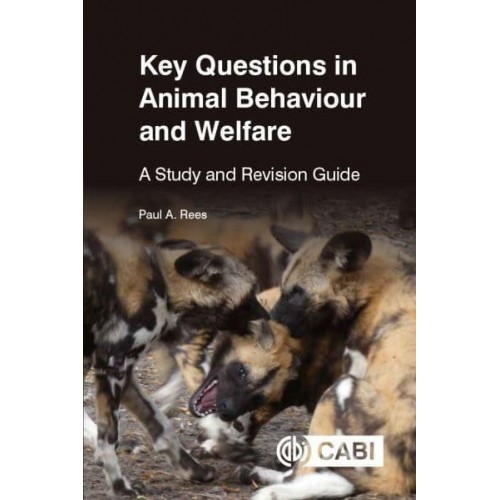 Key Questions in Animal Behaviour and Welfare A Study and Revision Guide - Key Questions