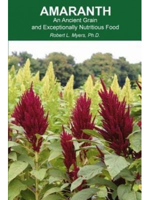 Amaranth: An Ancient Grain and Exceptionally Nutritious Food