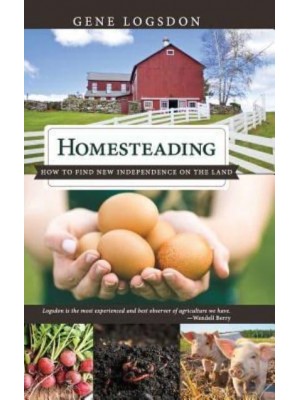 Homesteading: How to Find New Independence on the Land