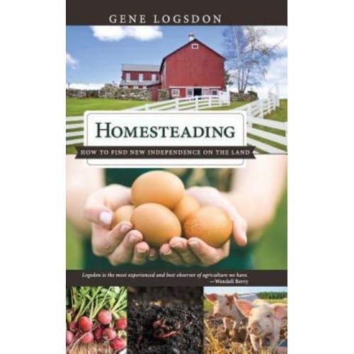 Homesteading: How to Find New Independence on the Land