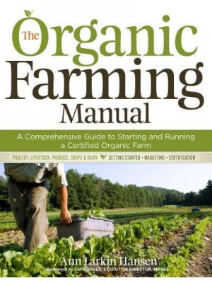 The Organic Farming Manual A Comprehensive Guide to Starting and Running a Certified Organic Farm