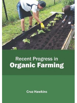 Recent Progress in Organic Farming