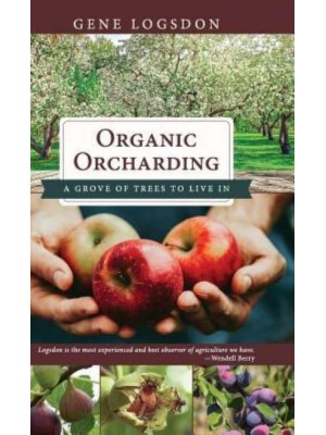 Organic Orcharding: A Grove of Trees to Live In