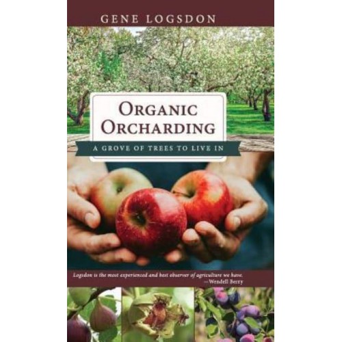 Organic Orcharding: A Grove of Trees to Live In