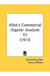 Allen's Commercial Organic Analysis V7 (1913)