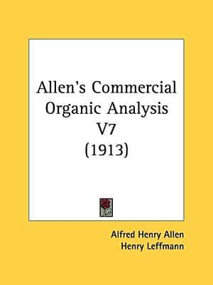 Allen's Commercial Organic Analysis V7 (1913)