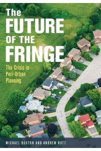 The Future of the Fringe The Crisis in Peri-Urban Planning