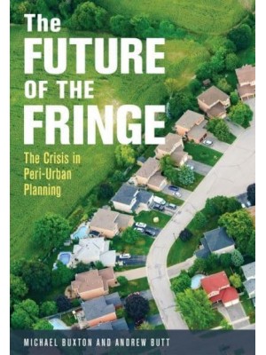 The Future of the Fringe The Crisis in Peri-Urban Planning