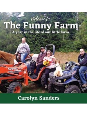 Welcome to The Funny Farm: A Year in the Life of our Little Farm