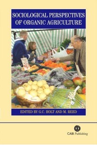 Sociological Perspectives of Organic Agriculture From Pioneer to Policy