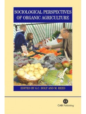 Sociological Perspectives of Organic Agriculture From Pioneer to Policy