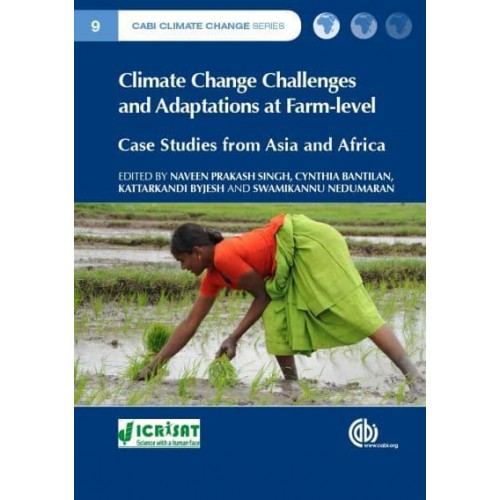 Climate Change Challenges and Opportunities at Farm-Level Experiences from Asia and Africa - CABI Climate Change Series