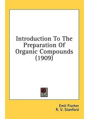 Introduction To The Preparation Of Organic Compounds (1909)
