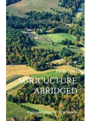 AGRICULTURE ABRIDGED: Rudolf Steiner's 1924 Course
